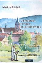 Couverture du livre « L'Empereur, le Pape et le Petit-Prince » de Martine Hiebel aux éditions Do Bentzinger