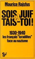 Couverture du livre « Sois juif et tais-toi ! 1939-1940 » de Maurice Rajsfus aux éditions Editions De L'atelier