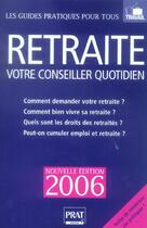 Couverture du livre « Retraite, votre conseiller quotidien (édition 2006) » de  aux éditions Prat