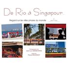 Couverture du livre « De Rio à Singapour... Regard sur les villes phares du monde » de Jean-Luc Grzeskowiak et Pascal Delannoy aux éditions Puits Fleuri