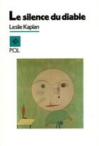 Couverture du livre « Le silence du diable » de Leslie Kaplan aux éditions P.o.l