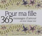 Couverture du livre « Pour ma fille - 365 messages d'amour » de Exley aux éditions Exley