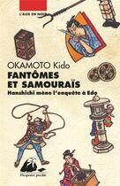Couverture du livre « Fantômes et samouraïs ; Hanshichi mène l'enquête à Edo » de Kido Okamoto aux éditions Picquier