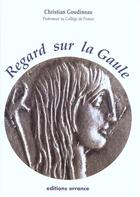 Couverture du livre « Regard sur la gaule » de Christian Goudineau aux éditions Errance