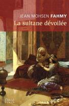 Couverture du livre « La sultane devoilee » de Jean Mohsen Fahmy aux éditions David