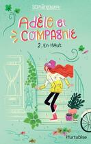 Couverture du livre « Adèle et compagnie Tome 2 : en haut » de Sophie Rondeau aux éditions Hurtubise