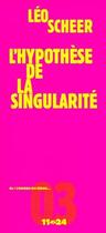 Couverture du livre « L'hypothèse de la singularité » de Leo Scheer aux éditions Sens Et Tonka