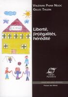 Couverture du livre « Liberté, (in)égalités, hérédité » de Valerian Pham-Ngoc et Gilles Tauzin aux éditions Presses De L'ecole Des Mines