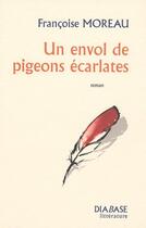 Couverture du livre « Un envol de pigeons écarlates » de Francoise Moreau aux éditions Diabase