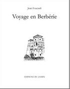 Couverture du livre « Voyage en berberie » de Foucault/Bezzaz aux éditions Jasmin