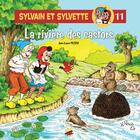 Couverture du livre « Sylvain et Sylvette T.11 ; la rivière des castors » de Jean-Louis Pesch aux éditions P'tit Louis