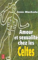 Couverture du livre « Amour et sexualité chez les Celtes » de Jean Markale aux éditions Relie