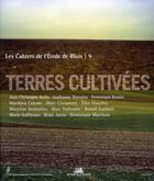 Couverture du livre « LES CAHIERS DE L'ECOLE DE BLOIS ; terres cultivées » de  aux éditions La Villette