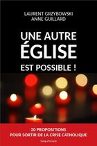 Couverture du livre « Une autre eglise est possible ! » de Anne Guillard et Laurent Grzybowski aux éditions Editions Temps Present