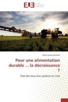 Couverture du livre « Pour une alimentation durable ... la decroissance ? » de Vermeire-M aux éditions Editions Universitaires Europeennes