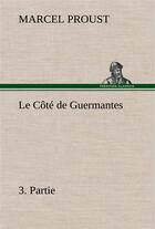 Couverture du livre « À la recherche du temps perdu Tome 3 : le côté de Guermantes Tome 3 » de Marcel Proust aux éditions Tredition