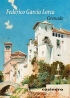 Couverture du livre « Grenade » de Federico Garcia Lorca aux éditions Casimiro