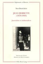 Couverture du livre « Jean Herbette (1878-1960) : journaliste et ambassadeur » de Yves Denéchère aux éditions P.i.e. Peter Lang