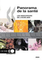 Couverture du livre « Panorama de la sante ; les indicateurs de l'ocde 2005 » de  aux éditions Ocde