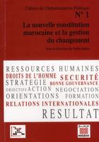 Couverture du livre « La nouvelle constitution marocaine et la gestion du changement » de Nadia Kajjou aux éditions Marsam