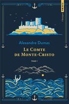 Couverture du livre « Le comte de Monte-Cristo Tome 1 » de Alexandre Dumas aux éditions Points