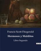 Couverture du livre « Hermosos y Malditos : Libro Segundo » de Francis Scott Fitzgerald aux éditions Culturea