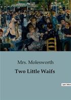 Couverture du livre « Two Little Waifs » de Mrs. Molesworth aux éditions Culturea