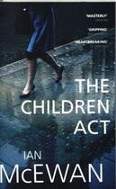 Couverture du livre « THE CHILDREN ACT » de Ian Mcewan aux éditions Random House Uk