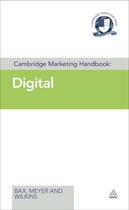 Couverture du livre « Cambridge Marketing Handbook: Digital » de Wilkins Neil aux éditions Kogan Page Digital