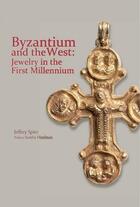 Couverture du livre « Byzantium and the west - jewelry in the first millenium » de Spier Jeffrey aux éditions Paul Holberton