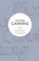 Couverture du livre « The Crimson Chalice » de Canning Victor aux éditions Pan Macmillan