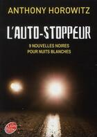 Couverture du livre « L'auto stoppeur ; 9 nouvelles noires pour nuits blanches » de Anthony Horowitz aux éditions Le Livre De Poche Jeunesse