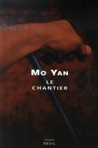 Couverture du livre « Le chantier » de Mo Yan aux éditions Seuil