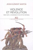 Couverture du livre « Violence et révolution ; essai sur la naissance d'un mythe national » de Martin/Jean-Clement aux éditions Seuil