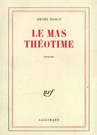 Couverture du livre « Le mas théotime » de Henri Bosco aux éditions Gallimard