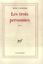 Couverture du livre « Les trois personnes » de Forestier Marie aux éditions Gallimard