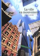 Couverture du livre « La ville en mouvement » de Francis Godard aux éditions Gallimard