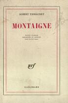 Couverture du livre « Montaigne » de Albert Thibaudet aux éditions Gallimard (patrimoine Numerise)