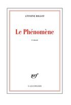 Couverture du livre « Le phénomène » de Antoine Billot aux éditions Gallimard