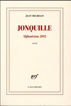 Couverture du livre « Jonquille ; Afghanistan, 2012 » de Jean Michelin aux éditions Gallimard