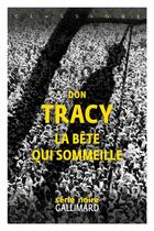 Couverture du livre « La bête qui sommeille » de Don Tracy aux éditions Gallimard