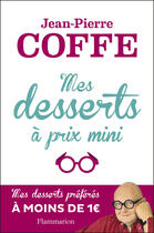 Couverture du livre « Mes desserts à prix mini » de Jean-Pierre Coffe aux éditions Flammarion