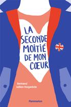 Couverture du livre « La seconde moitié de mon coeur » de Bertrand Jullien-Nogarede aux éditions Flammarion Jeunesse