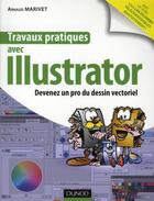 Couverture du livre « Travaux pratiques avec Illustrator » de Marivet-A aux éditions Dunod