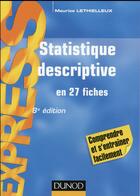 Couverture du livre « Statistique descriptive ; en 27 fiches (8e édition) » de Maurice Lethielleux aux éditions Dunod