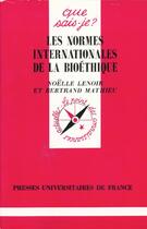Couverture du livre « Normes internationales de bioethique » de Lenoir/Mathieu N./B. aux éditions Que Sais-je ?