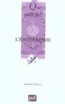 Couverture du livre « L'esotérisme (4e édition) » de Antoine Faivre aux éditions Que Sais-je ?