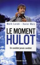 Couverture du livre « Le moment Hulot ; un candidat jamais candidat » de Malik Larabi aux éditions Armand Colin