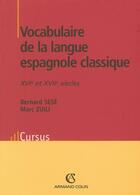 Couverture du livre « Vocabulaire de la langue espagnole classique - xvie et xviie siecles » de Zuili/Sese aux éditions Armand Colin