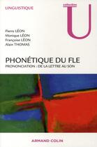 Couverture du livre « Phonétique du FLE ; prononciation : de la lettre au son » de Léon et A Thomas et Ilinsk aux éditions Armand Colin